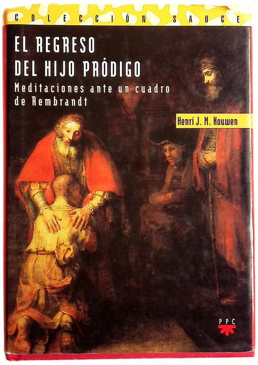 El regreso del hijo pródigo meditaciones ante un cuadro de Rembrandt