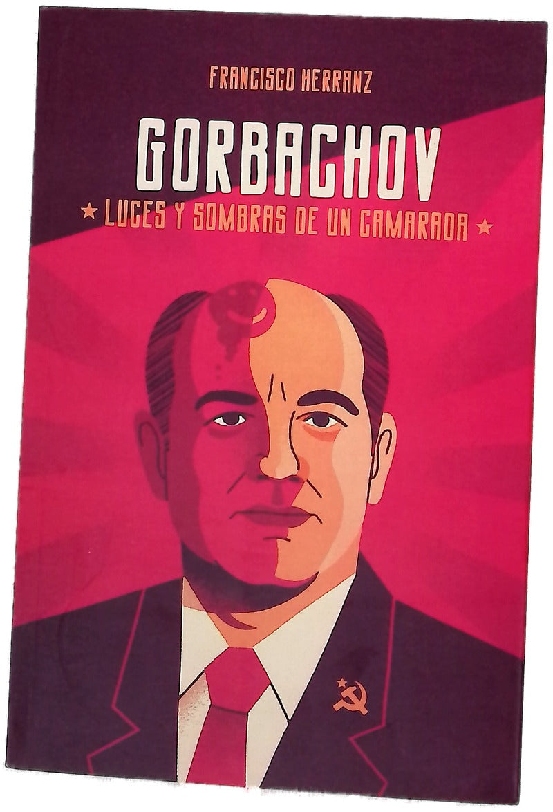 Gorbachov : luces y sombras de un camarada