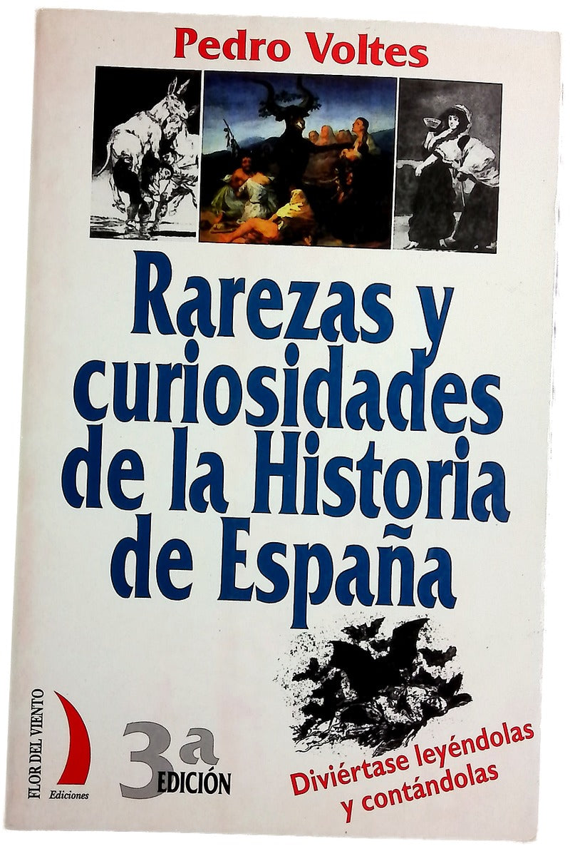 Rarezas y curiosidades de la historia de España : diviértase leyéndolas y contándolas
