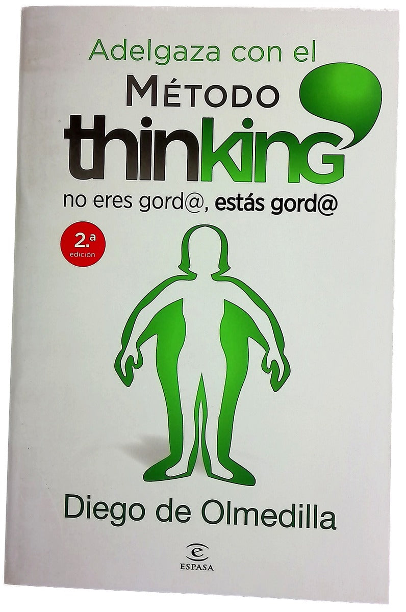 Adelgaza con el método thinking : no eres gord@, estás gord@