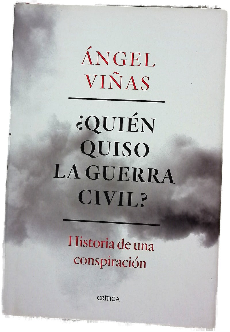 ¿Quién quiso la guerra civil? : historia de una conspiración