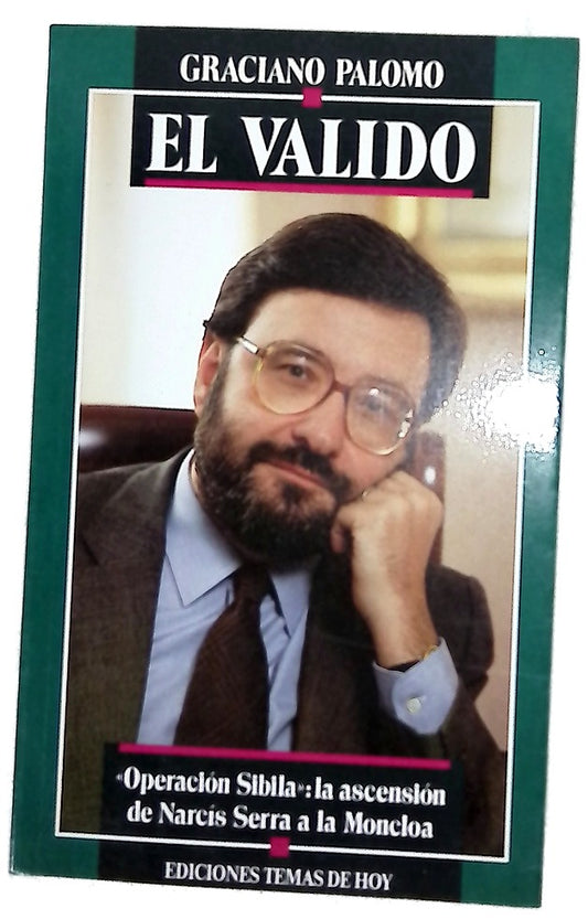 El valido "Operación Sibila" : la ascensión de Narcìs Serra a La Moncloa