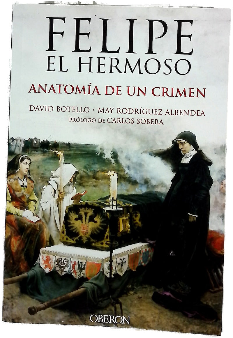 Felipe el Hermoso, anatomía de un crimen