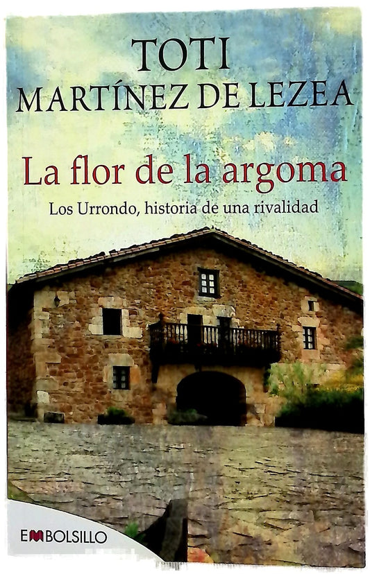 La flor de la argoma : los Urrondo, historia de una rivalidad
