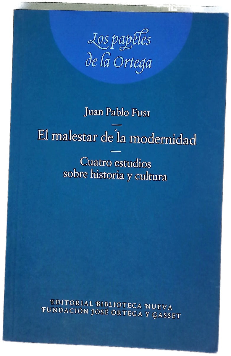El malestar de la modernidad cuatro estudios sobre historia y cultura