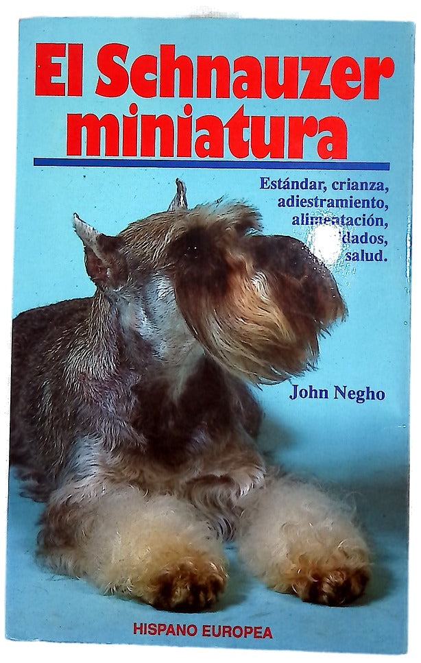 El schnauzer miniatura estandar, crianza, alimentación, salud, cuidados, adiestramiento