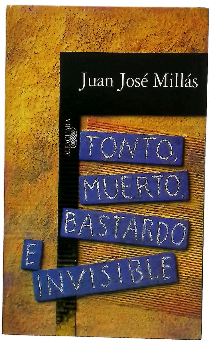 Tonto, muerto, bastardo e invisible