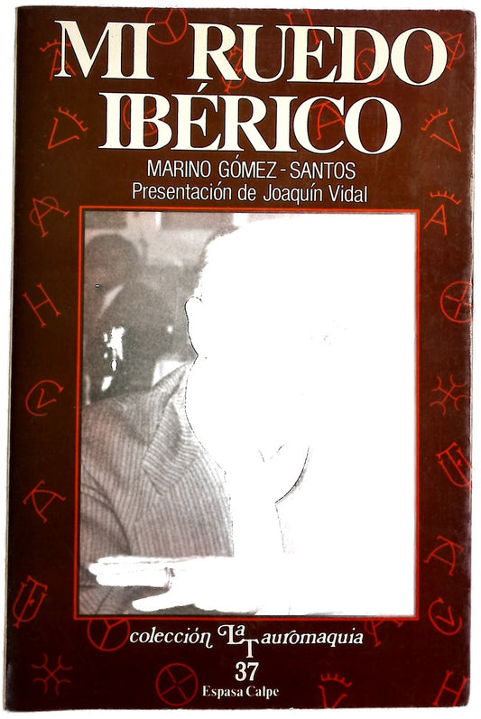Mi ruedo ibérico de Vicente Pastor a Curro Romero ; presentación Joaquín Vidal