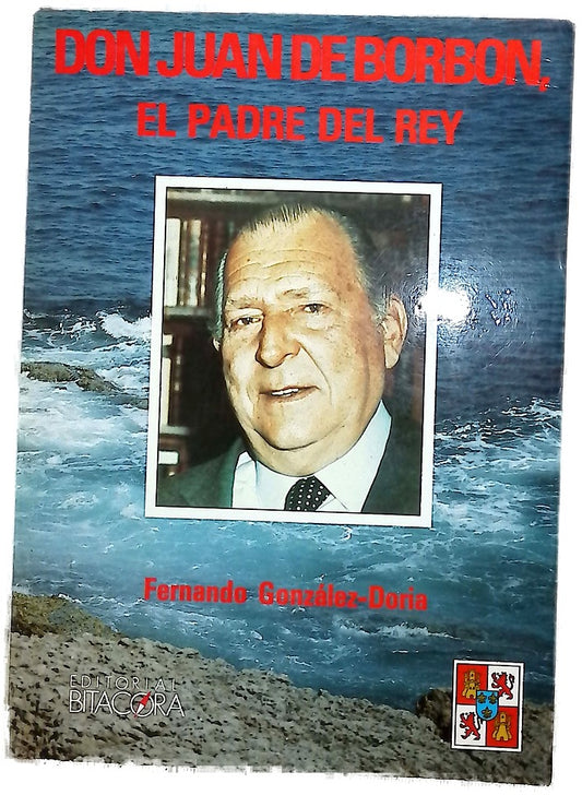 Don Juan de Borbón, el padre del Rey