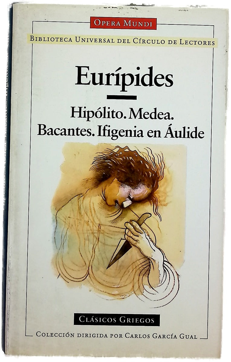 Hipólito ; Medea ; Bacantes ; Ifigenia en Áulide