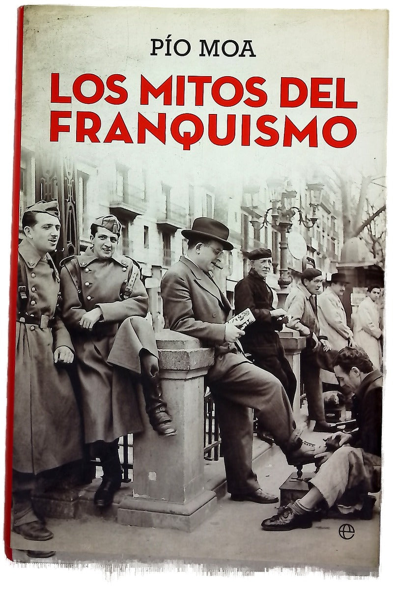 Los mitos del franquismo : una revisión en pronfundidad de una época crucial