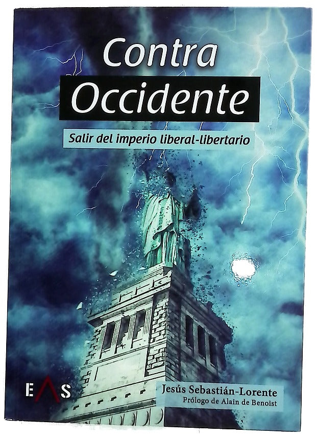 Contra Occidente : salir del imperio liberal-libertario