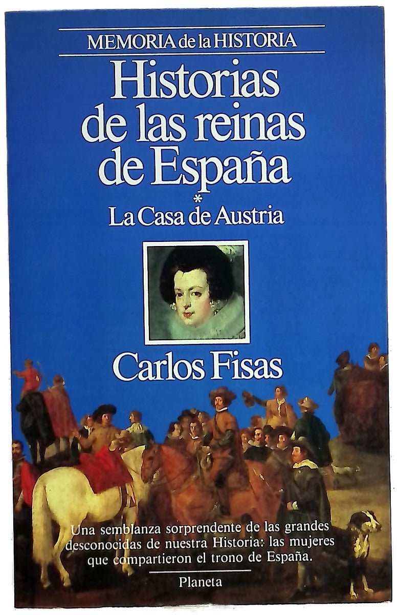 Historias de las reinas de España la Casa de Austria