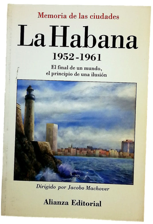 La Habana, 1952-1961 el final de un mundo, el principio de una ilusión