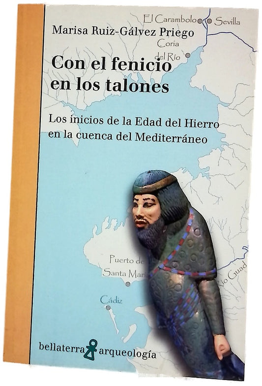 Con el fenicio en los talones : los inicios de la Edad del Hierro en la cuenca del Mediterráneo