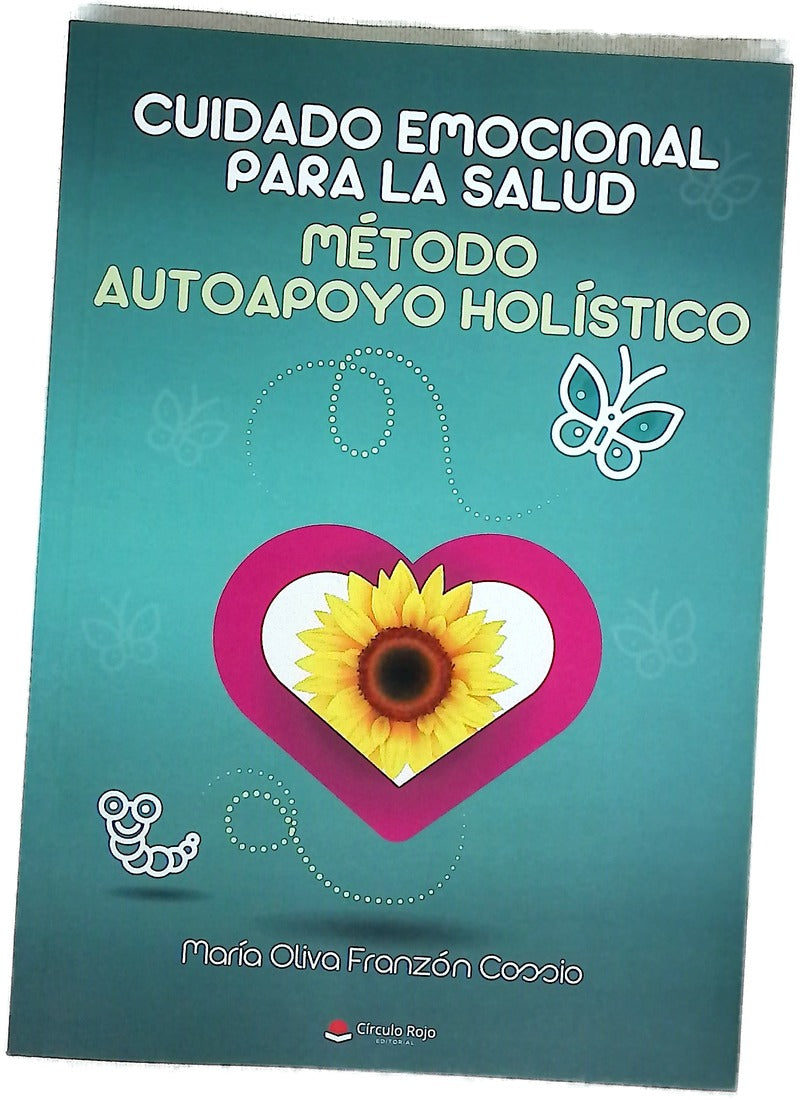 Cuidado emocional para la salud : método autoapoyo holístico