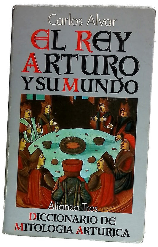 El rey Arturo y su mundo diccionario de mitología artúrica