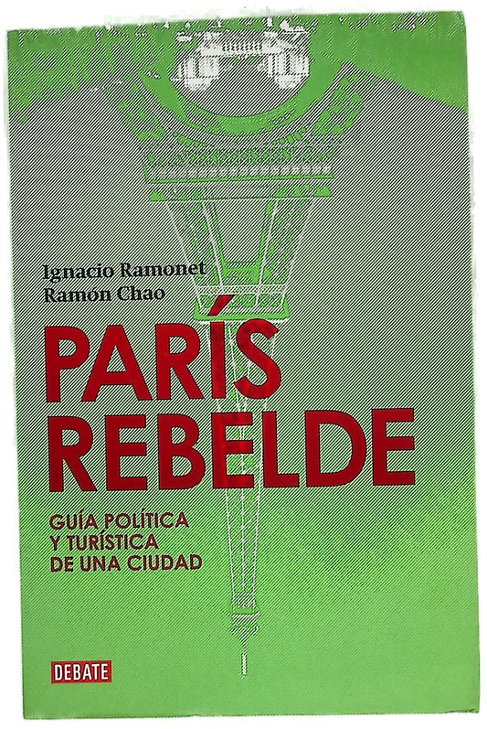 París rebelde guía política y turística de una ciudad