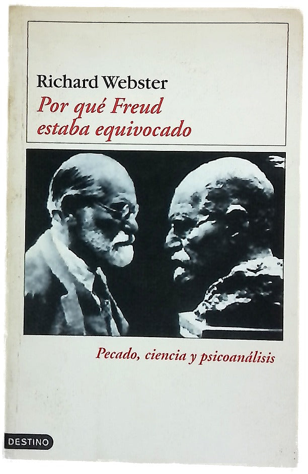 Por qué Freud estaba equivocado : pecado, ciencia y psicoanálisis