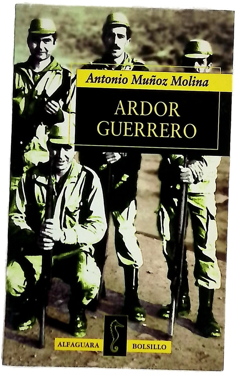 Ardor guerrero : una memoria militar