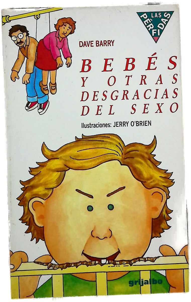Bebés y otras desgracias del sexo cómo fabricar a una persona pequeñita en sólo 9 meses, con herramientas que probablemente hay en casa