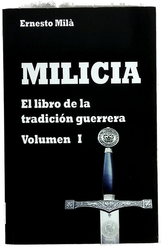 Milicia. El libro de la tradición guerrera Volumen I
