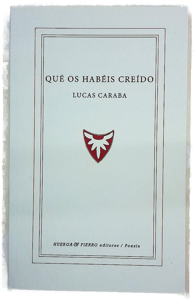 Que os habéis creído