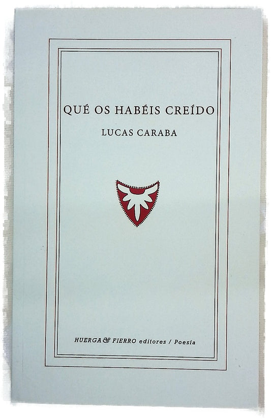 Que os habéis creído