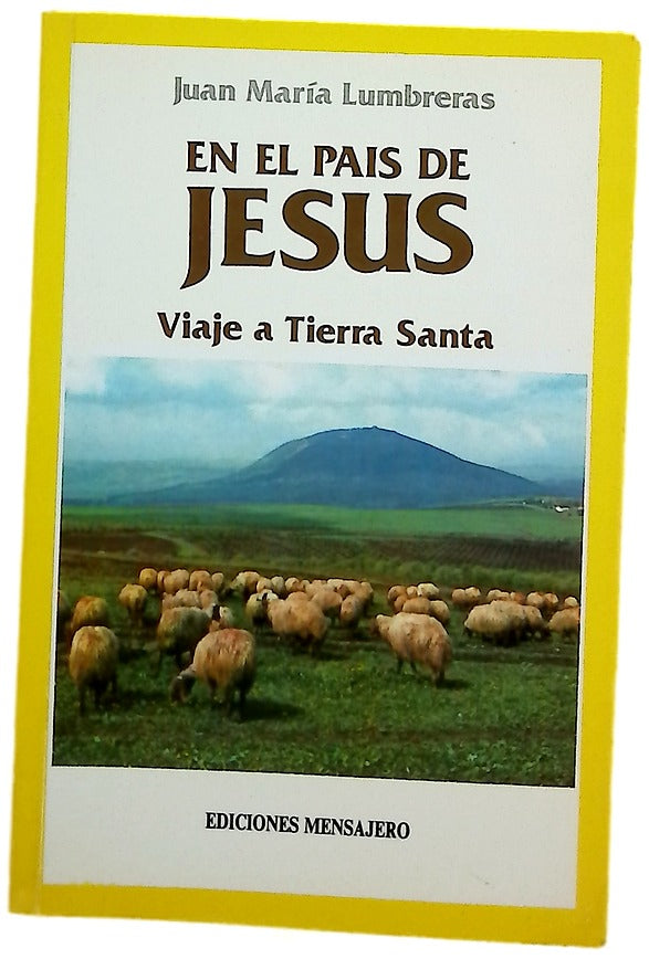 En el país de Jesús viaje a Tierra Santa