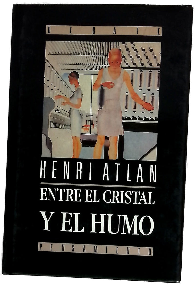 Entre el cristal y el humo Ensayo sobre la organización de lo vivo