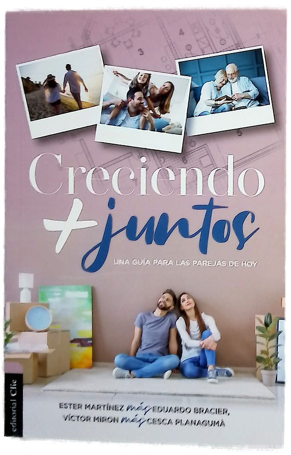 Creciendo + juntos : una guía para las parejas de hoy