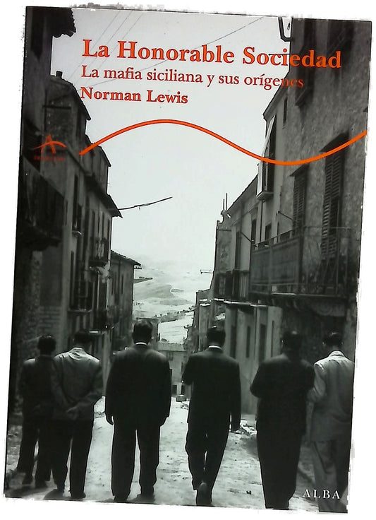 La honorable sociedad la mafia siciliana y sus orígenes