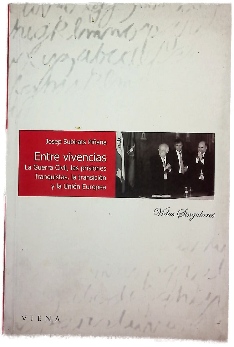 Entre vivencias la Guerra Civil, las prisiones franquistas, la transición y la Unión Europea