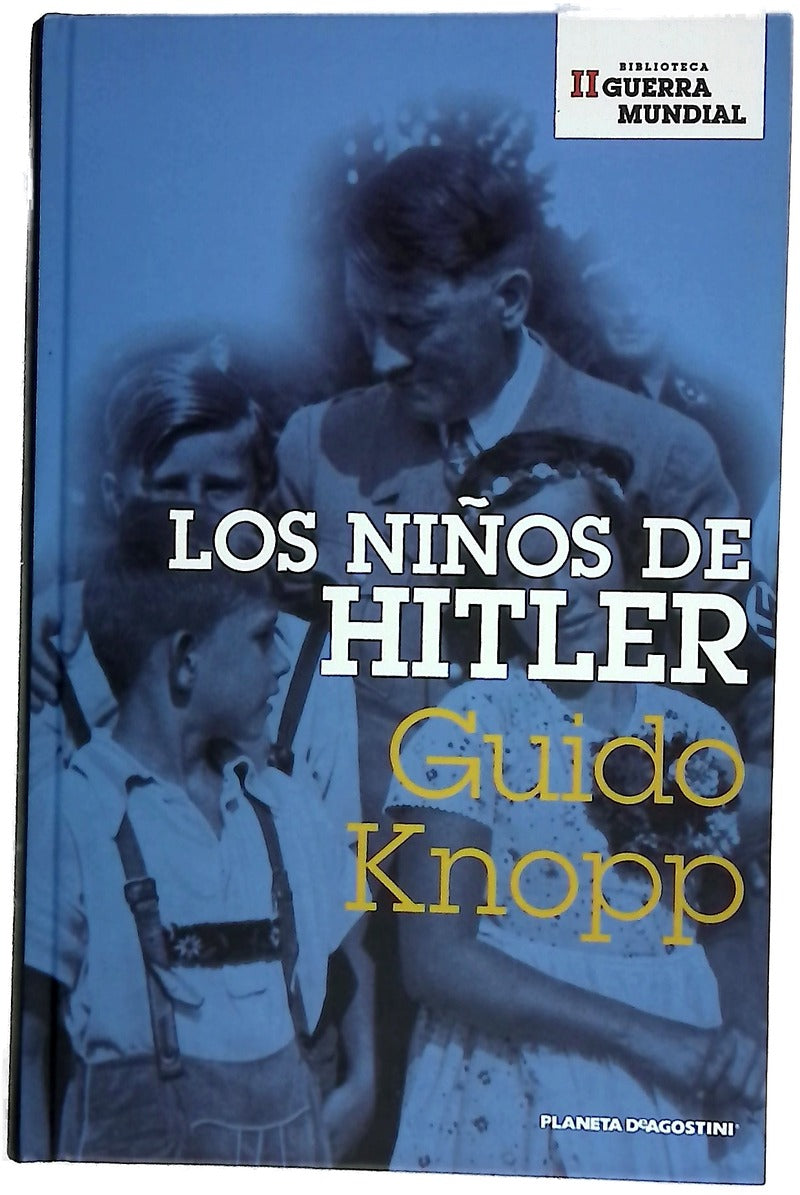 Los niños de Hitler retrato de una generación manipulada