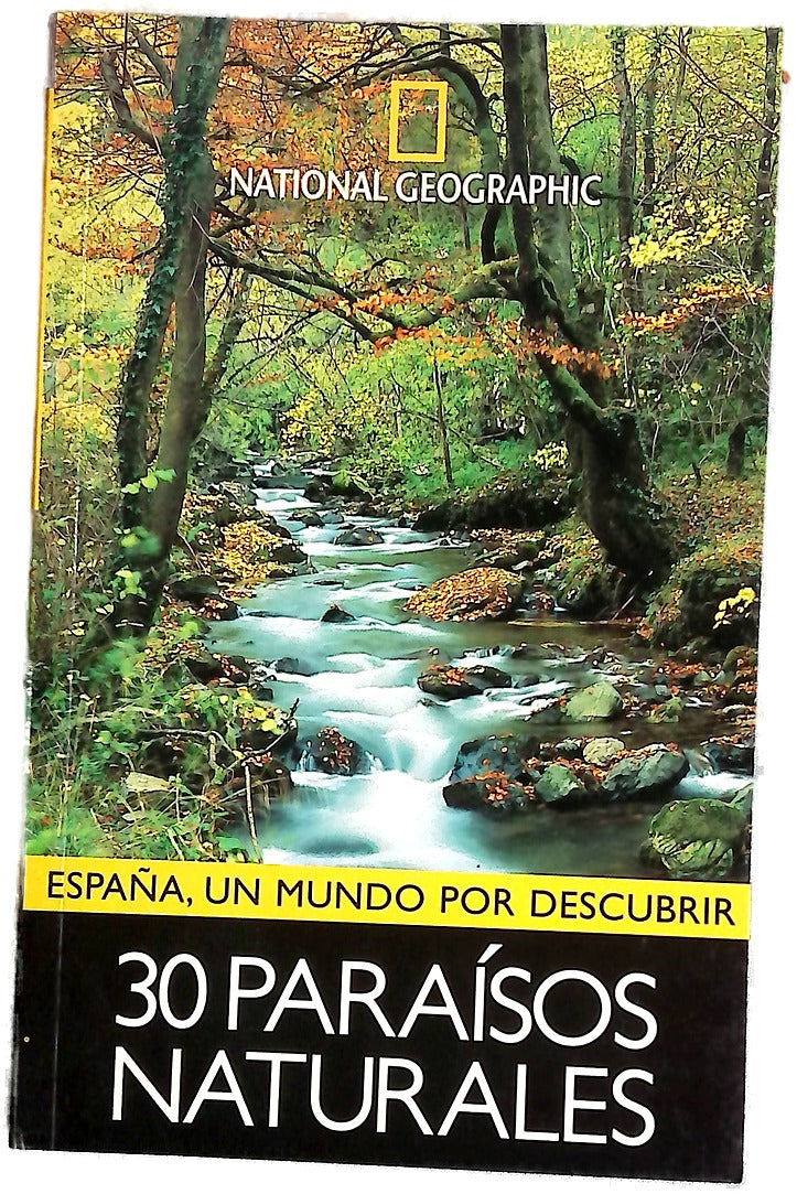 Paraísos naturales 30 escapadas a destinos sorprendentes de España