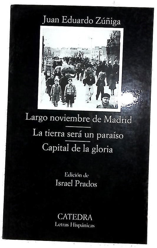 Largo noviembre de Madrid  La tierra será un paraíso ; Capital de la gloria