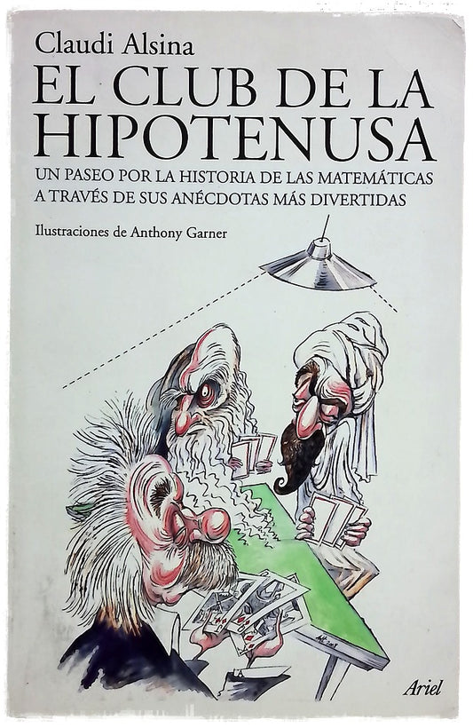 El club de la hipotenusa un paseo por la historia de las matemáticas a través de sus anécdotas más divertidas