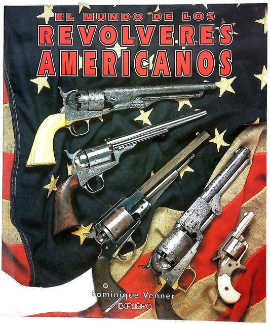El mundo de los revolveres Americanos