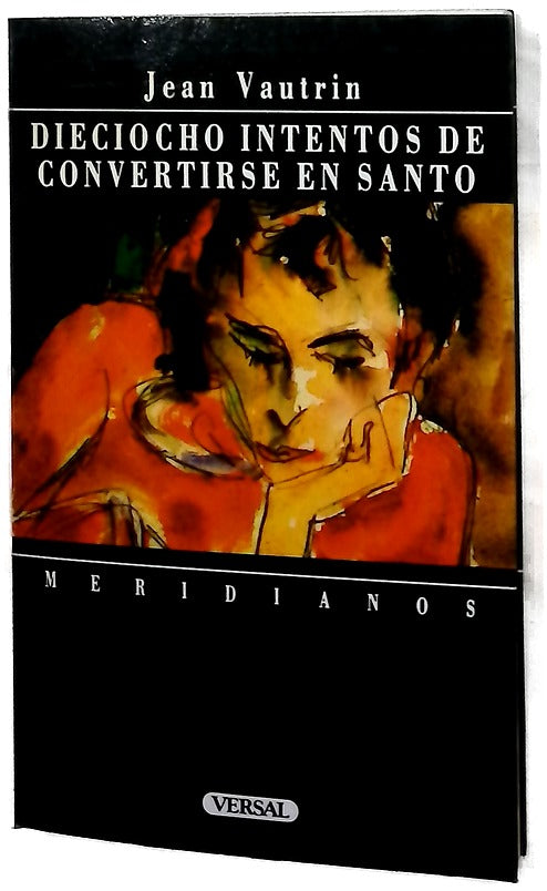 Dieciocho intentos de convertirse en santo /