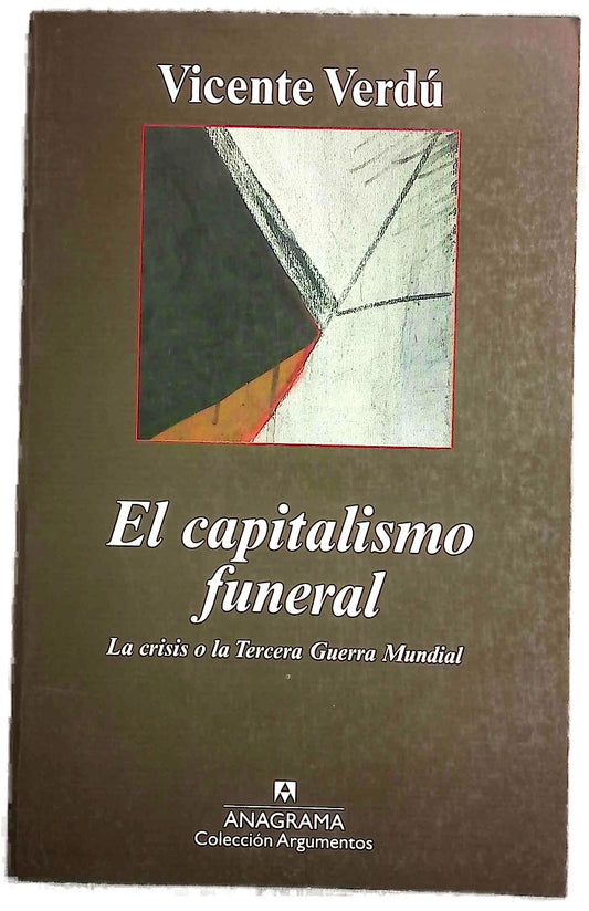 El capitalismo funeral la crisis o la tercera guerra mundial