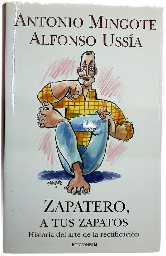 Zapatero, a tus zapatos historia del arte de la rectificación