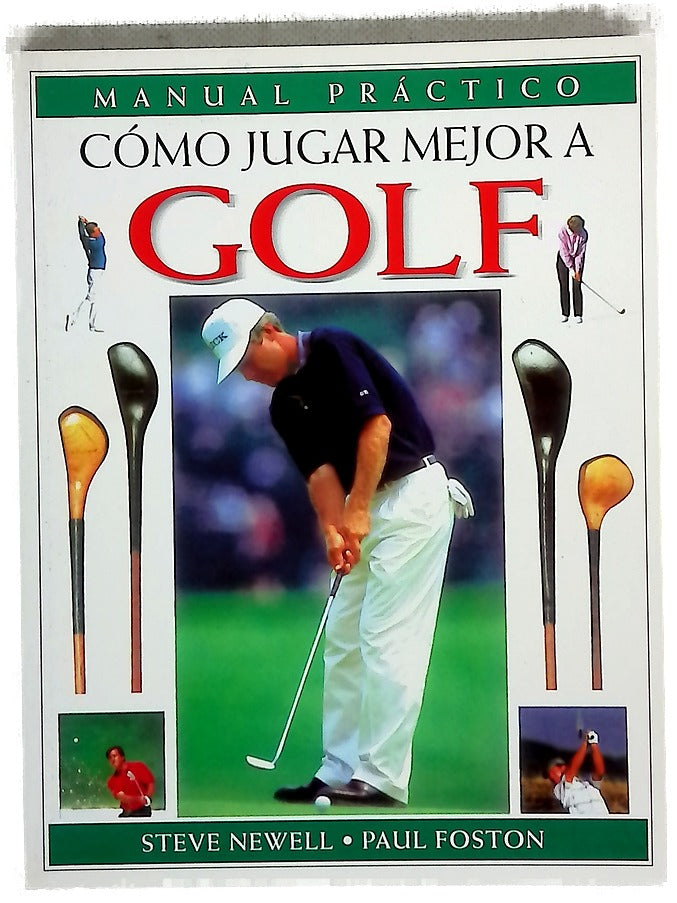 Como Jugar Mejor Al Golf - Manual Practico
