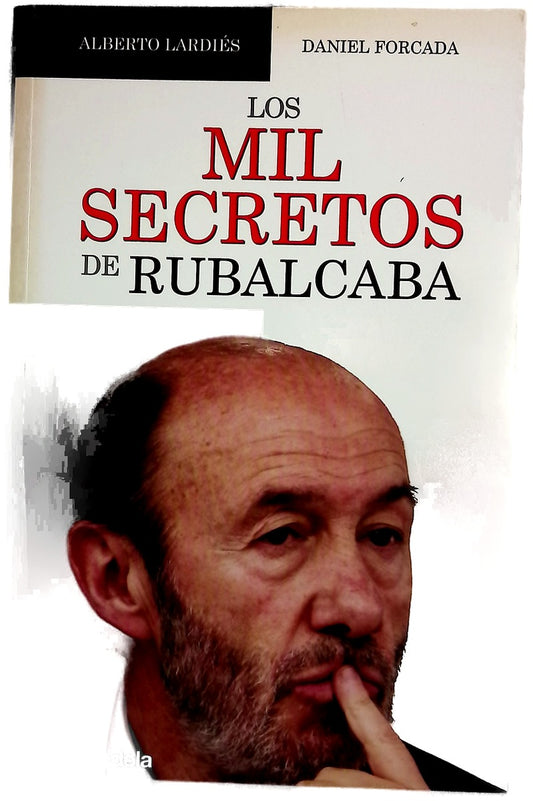 Los mil secretos de Rubalcaba