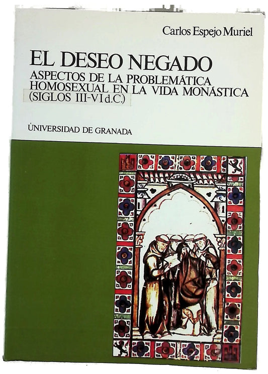 El deseo negado aspectos de la problemática homosexual en la vida monástica, siglos III-VI d.C.