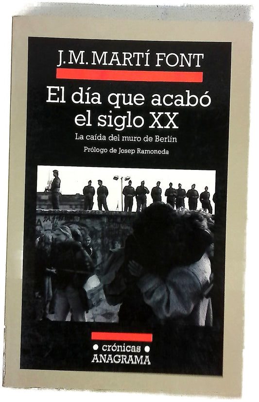 El día que acabó el siglo XX la caída del muro de Berlín