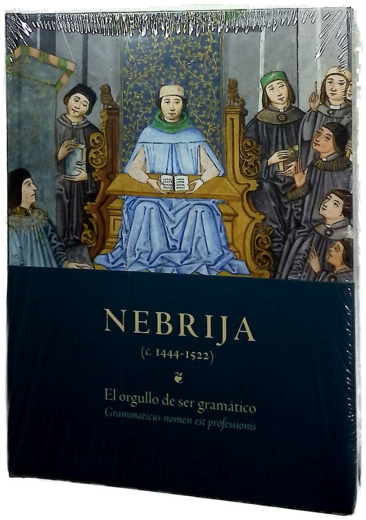 Nebrija (c. 1444-1522) : el orgullo de ser gramático : grammaticus nomen est professionis