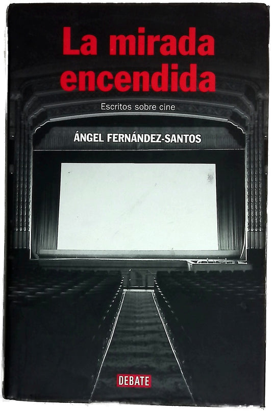 La mirada encendida:  escritos sobre cine