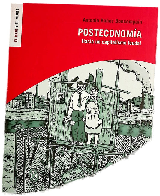 Posteconomía : hacia un capitalismo feudal