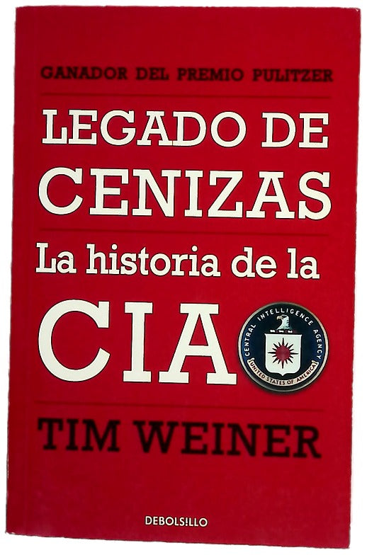 Legado de cenizas : la historia de la CIA