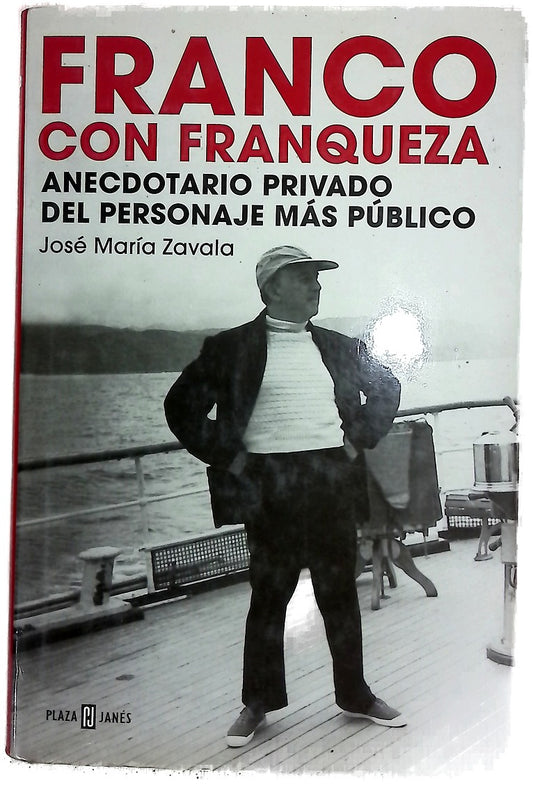 Franco con franqueza : anecdotario privado del personaje más público